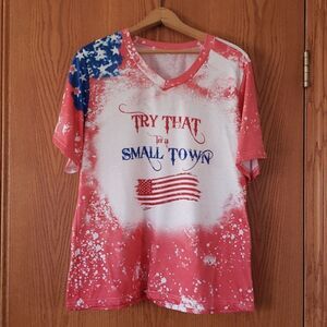 Patriotic "Try That in a Small Town" Ladies T-Shirt Sz XXL